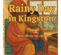 Rainy Day in Kingston: When the rain falls, love rises