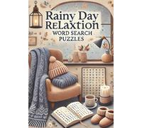 Rainy Day Relaxation Word Search Puzzles: Curl Up, Unwind, and Enjoy the Rainy Day Mood and Embrace the Rhythm of Rain| Quiet the Noise with Puzzles ... 6x9 Inches 110 Pages| for Stormy Afternoons