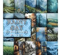 Rainy Day scrapbook paper: Double-Sided Decorative craft Papers for Wrapping, Junk Journals & Mixed Media, Card Making and more