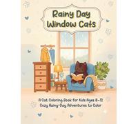 Rainy Day Window Cats, A Cat Coloring Book for Kids Ages 8-12: Cozy Rainy-Day Adventures to Color