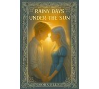 Rainy Days Under the Sun Tales from Velithia - Sora Elle - Sora Elle - ebook (ePub) - Livre