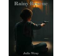 Rainy Rescue: The story of a family dealing with the stresses of divorce and being terrorized by evil men who want to leave no witnesses.