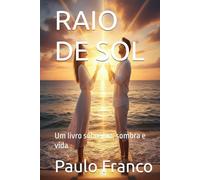 RAIO DE SOL: Um livro sobre luz, sombra e vida