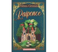 Raiponce -conte original des frères Grimm-: RAPUNZEL classique illustré