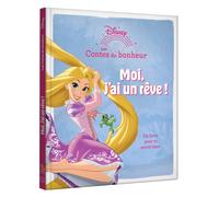 RAIPONCE - Les Contes du bonheur - Moi, j'ai un rêve - Disney - Walt Disney - Hachette Disney - cartonné - Album jeunesse
