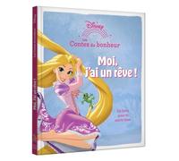 RAIPONCE - Les Contes du bonheur - Moi, j'ai un rêve - Disney