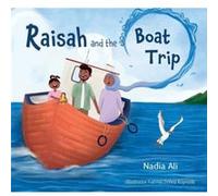 Raisah and the Boat Trip by Nadia Ali Nadia Ali (Auteur)