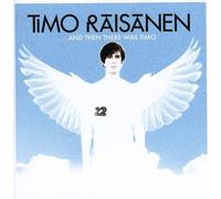 Timo R is nen - and Then There Was Timo [Import]