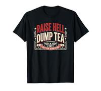 Raise Hell Dump Tea Party Funny Tea Party 4 Juillet T-Shirt