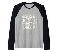 Raise Rebels Not Sheep Motivation indépendante |- Manche Raglan