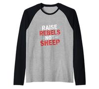 Raise Rebels Not Sheep Motivation indépendante ----- Manche Raglan