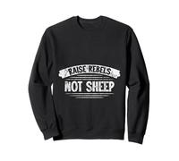 Raise Rebels Not Sheep Motivation indépendante -- Sweatshirt