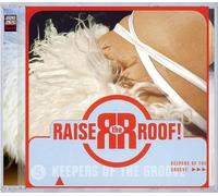 Raise Roof : Keepers of The Groove