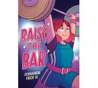 Raise the Bar: A Graphic Novel - Fernanda Frick H. - Dial Books - ebook (ePub) - Livre