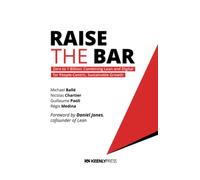 Raise the Bar: Zero to 1 Billion: Combining Lean and Digital for People-Centric, Sustainable Growth