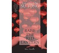 Raise the Red Lantern Su Tong (Auteur)