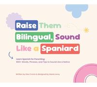 Raise Them Bilingual, Sound Like a Spaniard