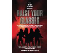 RAISE YOUR GLASSES: A Celebration of 50 years of KISS songs by Celebrities, Musicians, and Fans