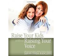 Raise Your Kids Without Raising Your Voice