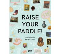 Raise your Paddle!: The Story of Art Auctions
