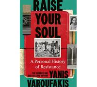 Raise Your Soul A Personal History of Resistance from the #1 Sunday Times bestselling author - Yanis Varoufakis - Vintage digital - ebook (ePub) - Livre