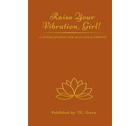 Raise Your Vibration, Girl!: A Guided Journal for Calm, Clarity, and Balance
