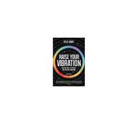 Raise Your Vibration (New Edition)