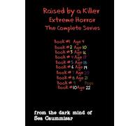 Raised by a Killer: Extreme Horror The Complete Series