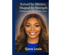 Raised by Silence, Shaped by Strength: Finding my voice after a lifetime of quiet