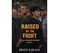 Raised by the Fight: Still Warrior Origins Book 2