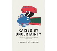 Raised by Uncertainty: A Guidebook to Understanding Early Career Talents and the Two-Wave Reality of Gen Z After COVID-19