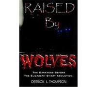 Raised by Wolves Derrick L. Thompson (Auteur)