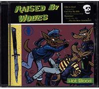 Raised By Wolves - Hot Blood [Import]