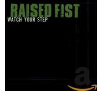 Raised Fist - Watch Your Step Kid