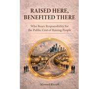 Raised Here, Benefited There: Who Bears Responsibility for the Public Cost of Raising People