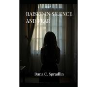 Raised in Silence and Fear