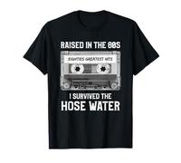 Raised in The 80s. Hose Water. Cassette Tape Funny Retro T-Shirt