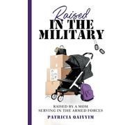 Raised In The Military: Raised By A Mom Serving In The Armed Forces