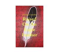 Raised On An Eagle Feather