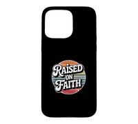 Raised on Faith Coque pour iPhone 15 Pro Max