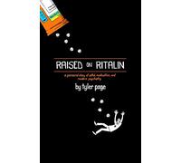 Raised on Ritalin - A Personal Story of ADHD, Medication, and Modern Psychiatry