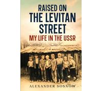 Raised On The Levitan Street: My life in the USSR