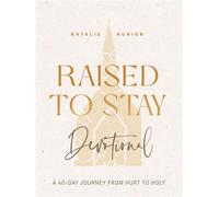 Raised to Stay Devotional A 40-Day Journey from Hurt to Holy - Natalie Runion - David C Cook - ebook (ePub) - Livre