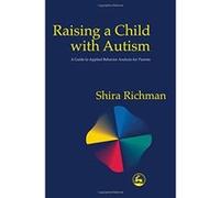 Raising a Child With Autism Shira Richman (Auteur)