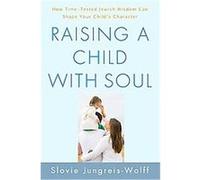 Raising a Child with Soul Slovie Jungreis-wolff (Auteur)