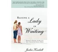 Raising a Lady in Waiting by Jackie Kendall Jackie Kendall (Auteur)