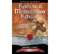Raising a Modern-Day Knight: A Father's Role in Guiding His Son to Authentic Manhood