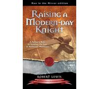 Raising A Modern-Day Knight by Robert Lewis