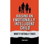 Raising An Emotionally Intelligent Child