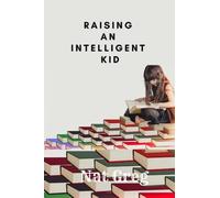 Raising An Intelligent Kid